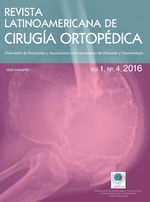 Revista Latinoamericana de Cirugía Ortopédica - Volumen 1,.Núm. 4,  Octubre - Diciembre 2016